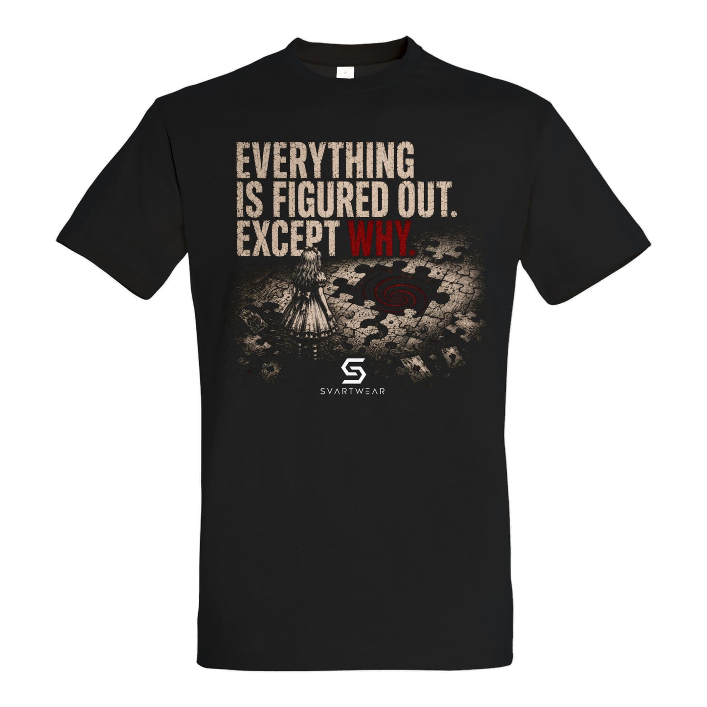 SVARTWEAR Shirt „Everything Is Figured Out. Except Why.“