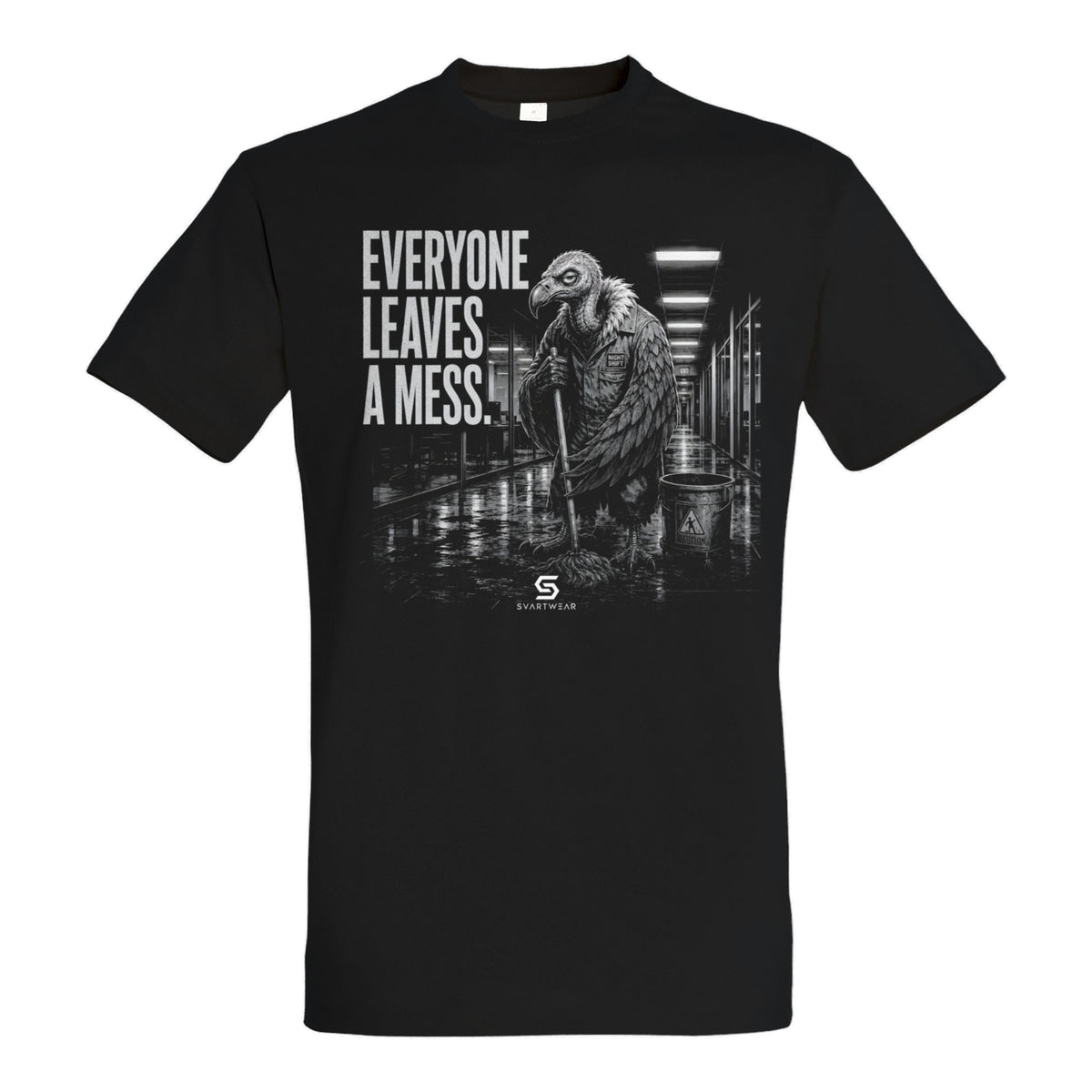 SVARTWEAR Statement Shirt „Everyone Leaves a Mess.“