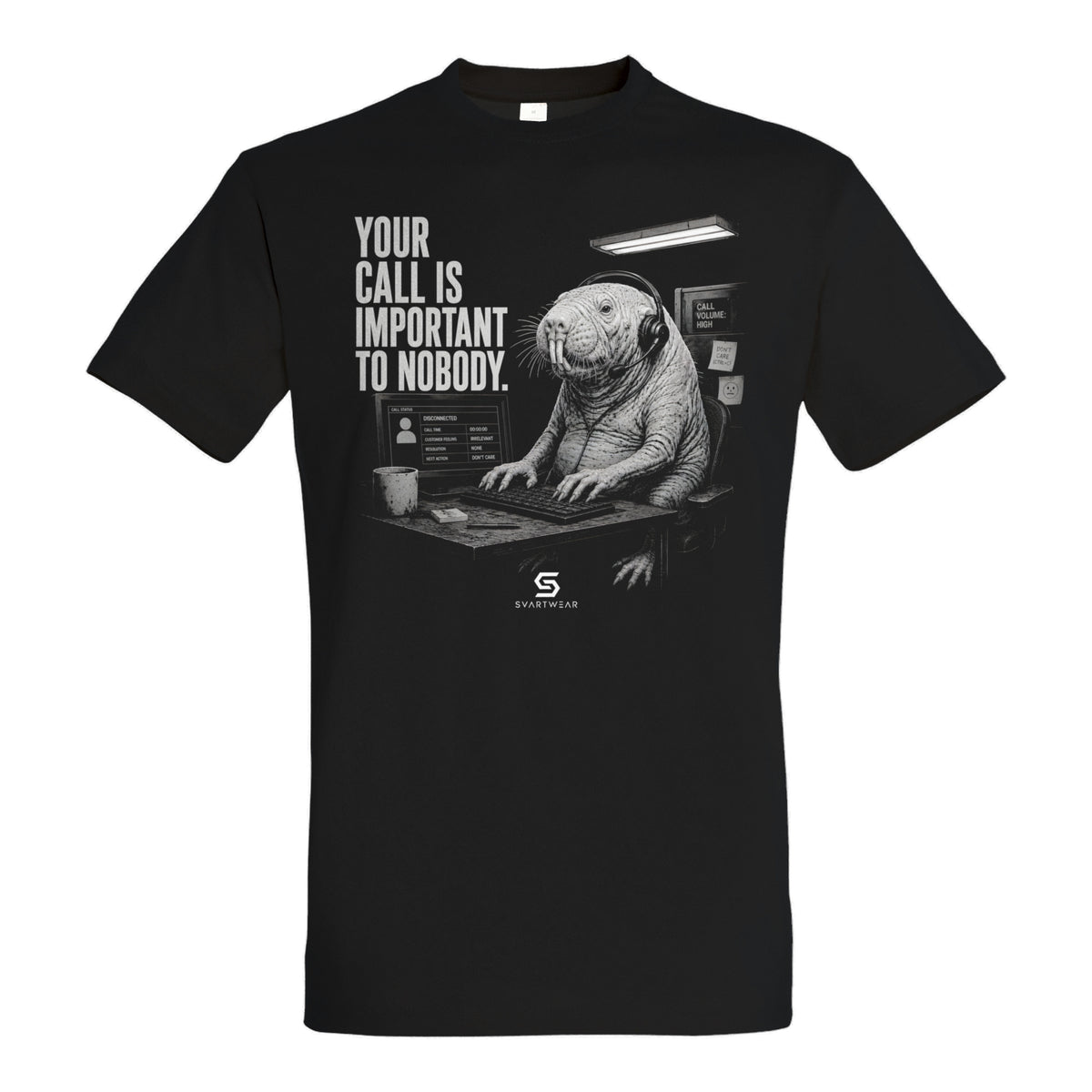 SVARTWEAR Statement Shirt „Your Call Is Important to Nobody.“