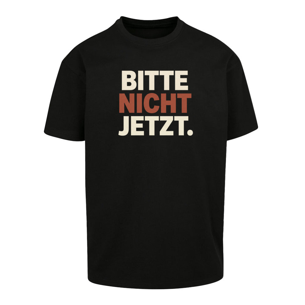 SVARTWEAR Unisex T-Shirt - „BITTE NICHT JETZT“ - 240 GSM HEAVYWEIGHT COTTON