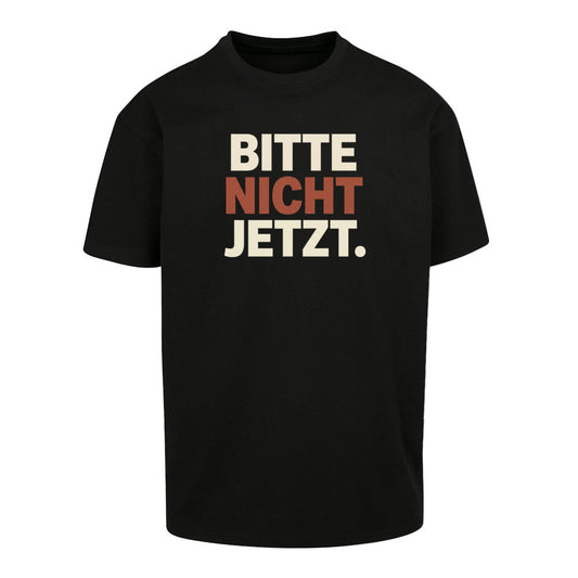 SVARTWEAR Unisex T-Shirt - „BITTE NICHT JETZT“ - 240 GSM HEAVYWEIGHT COTTON