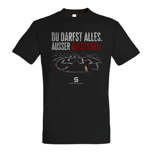 SVARTWEAR Statement Shirt „Du darfst alles. Ausser aussteigen.“