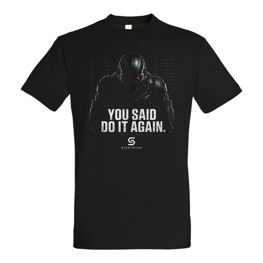 SVARTWEAR Statement Shirt „You Said Do It Again.“