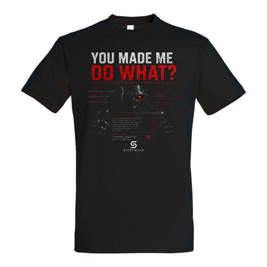 SVARTWEAR Statement Shirt „You Made Me Do What?“