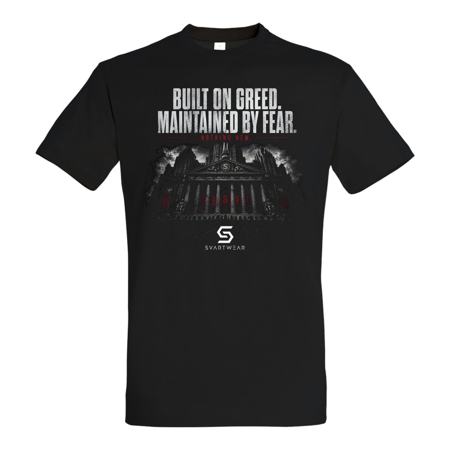 SVARTWEAR Statement Shirt „Built on Greed. Maintained by Fear.“
