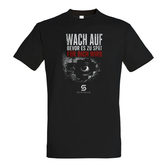 SVARTWEAR Statement Shirt „Wach auf. Bevor es zu spät für dich wird.“
