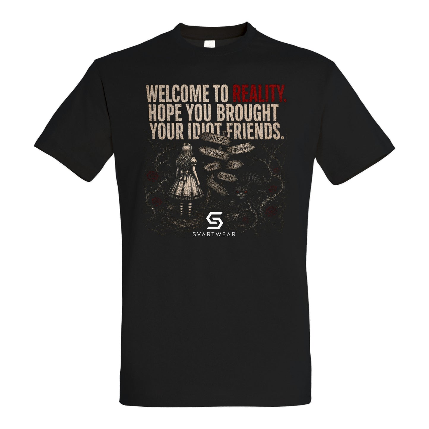 SVARTWEAR Shirt „Welcome to Reality. Hope You Brought Your Idiot Friends.“
