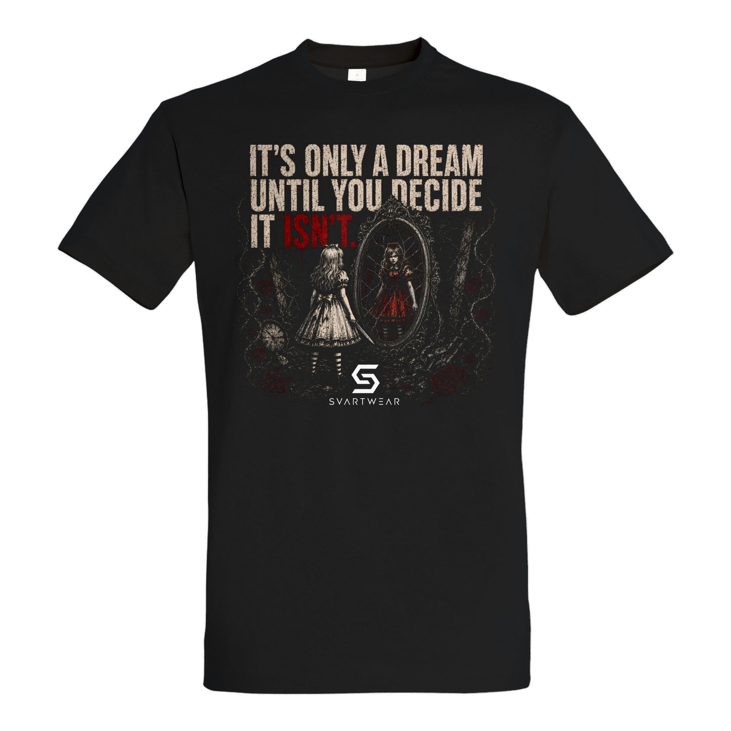 SVARTWEAR Shirt „It’s Only a Dream Until You Decide It Isn’t.“