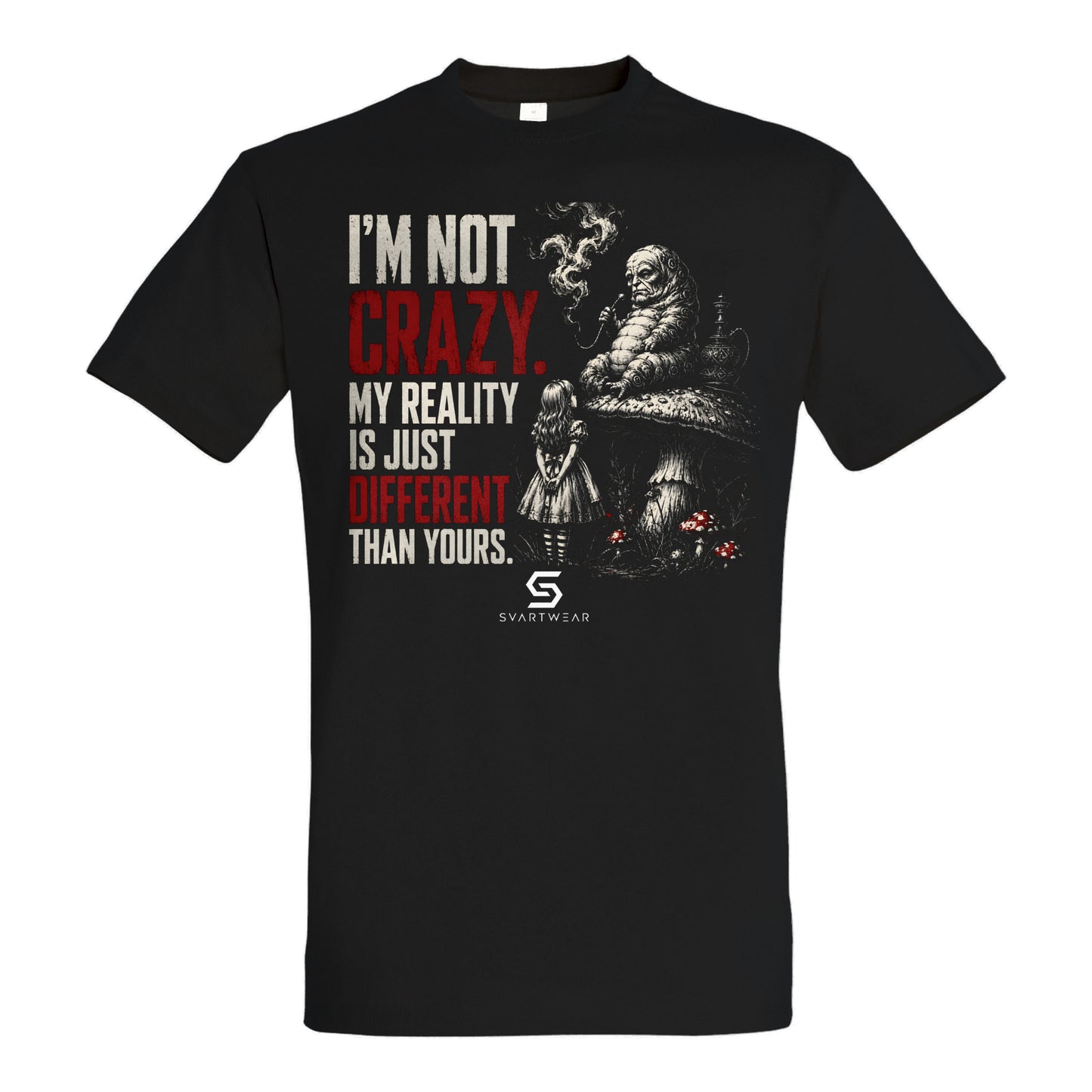 SVARTWEAR Dark Alice Shirt „I’m Not Crazy. My Reality Is Just Different Than Yours.“