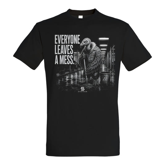 SVARTWEAR Statement Shirt „Everyone Leaves a Mess.“