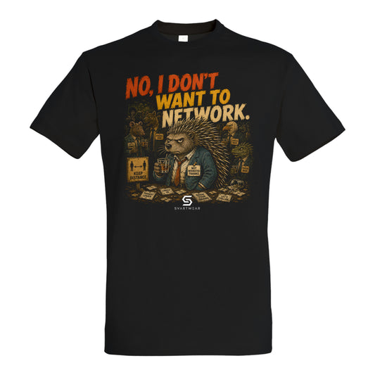 SVARTWEAR Statement Shirt „No, I Don't Want to Network.“