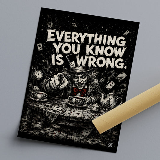 Kunstdruck Everything You Know Is Wrong liegend mit Versandhülse, der Hutmacher zeigt auf dich